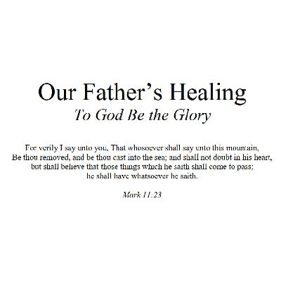Our Father’s Healing: To God Be the Glory
